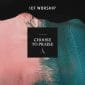 Choose to Praise (Live) - ICF Worship